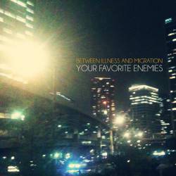 Your Favorite Enemies : Between Illness And Migration